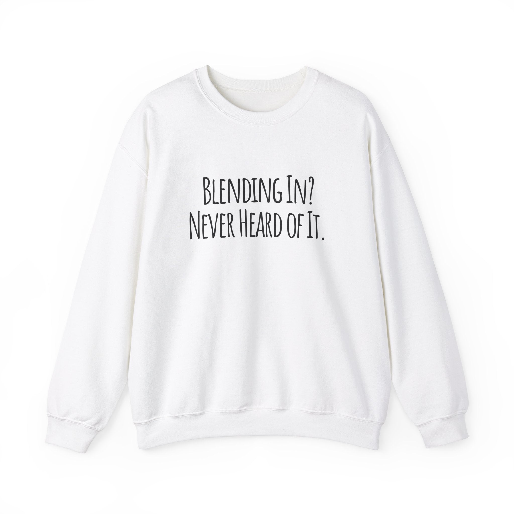 Unisex Artist Sweatshirt | Blending In? Never Heard of It | Art Pun Series Gift - Mythos Design