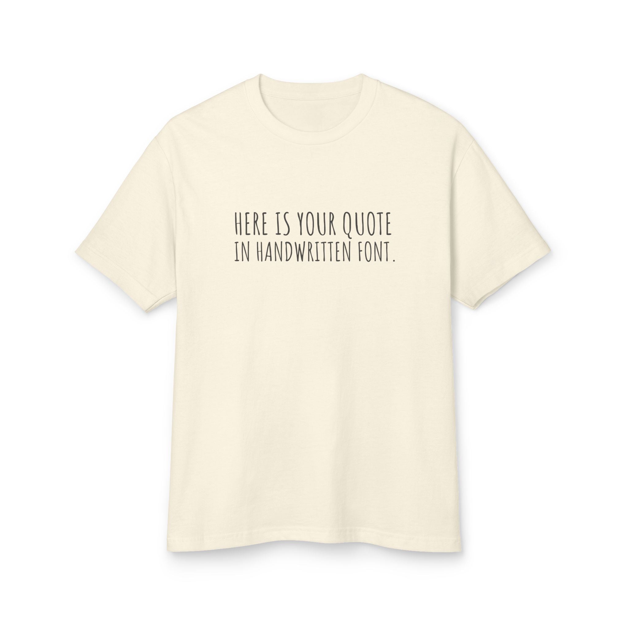 Custom Quotes Garment Dyed Unisex T-Shirt | Handwritten Font Design - Mythos Design