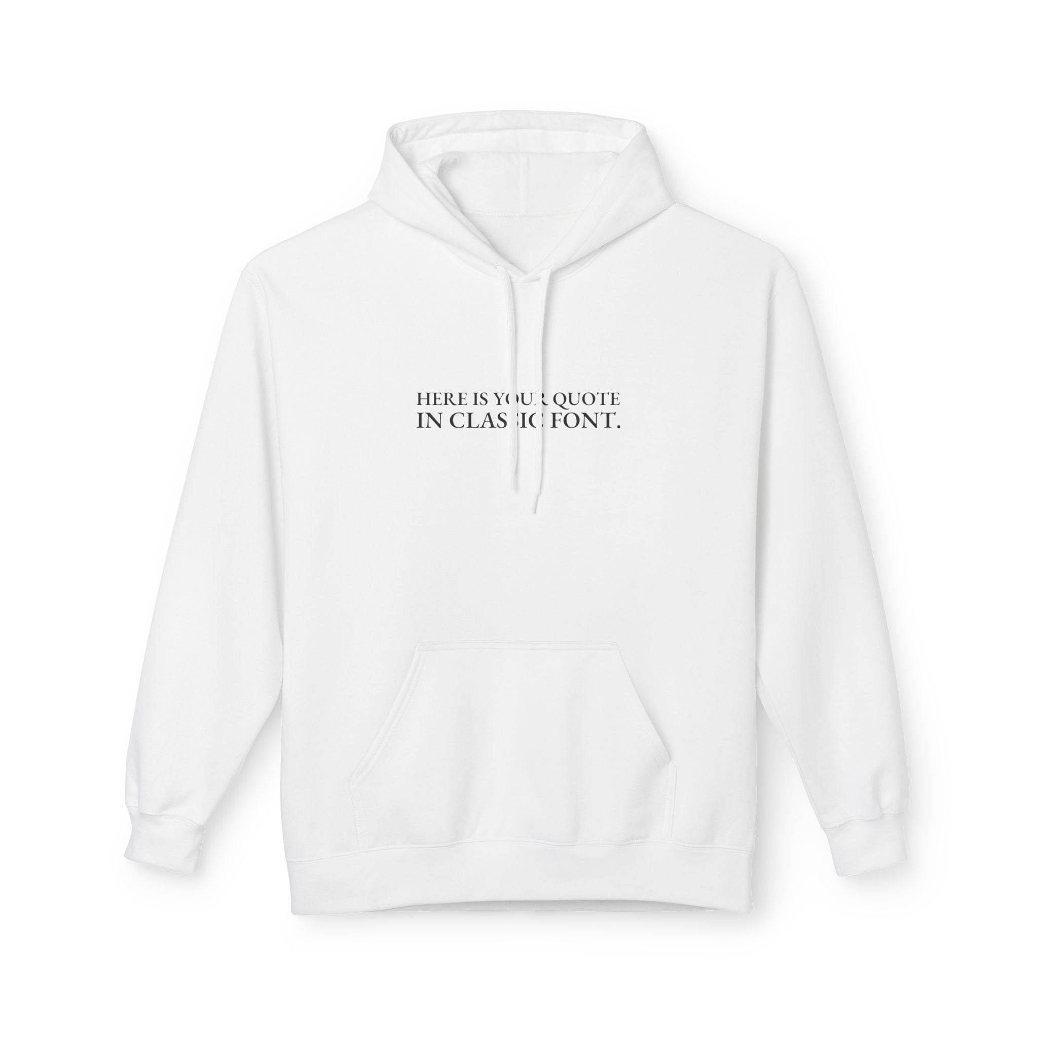 Custom Quotes Fleece Hoodie | Classic Font Design - Mythos Design