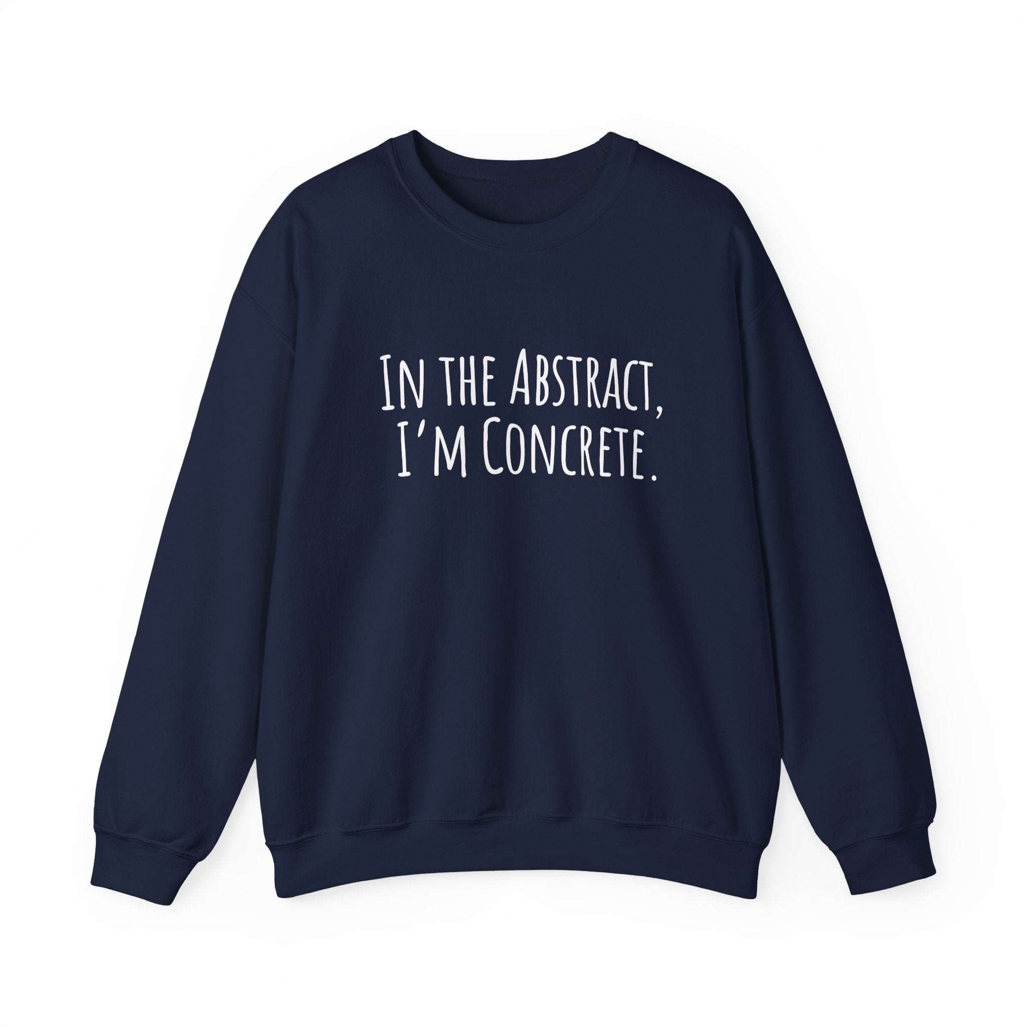 Unisex Artist Sweatshirt | In the Abstract I'm Concrete | Art Pun Series Gift - Mythos Design