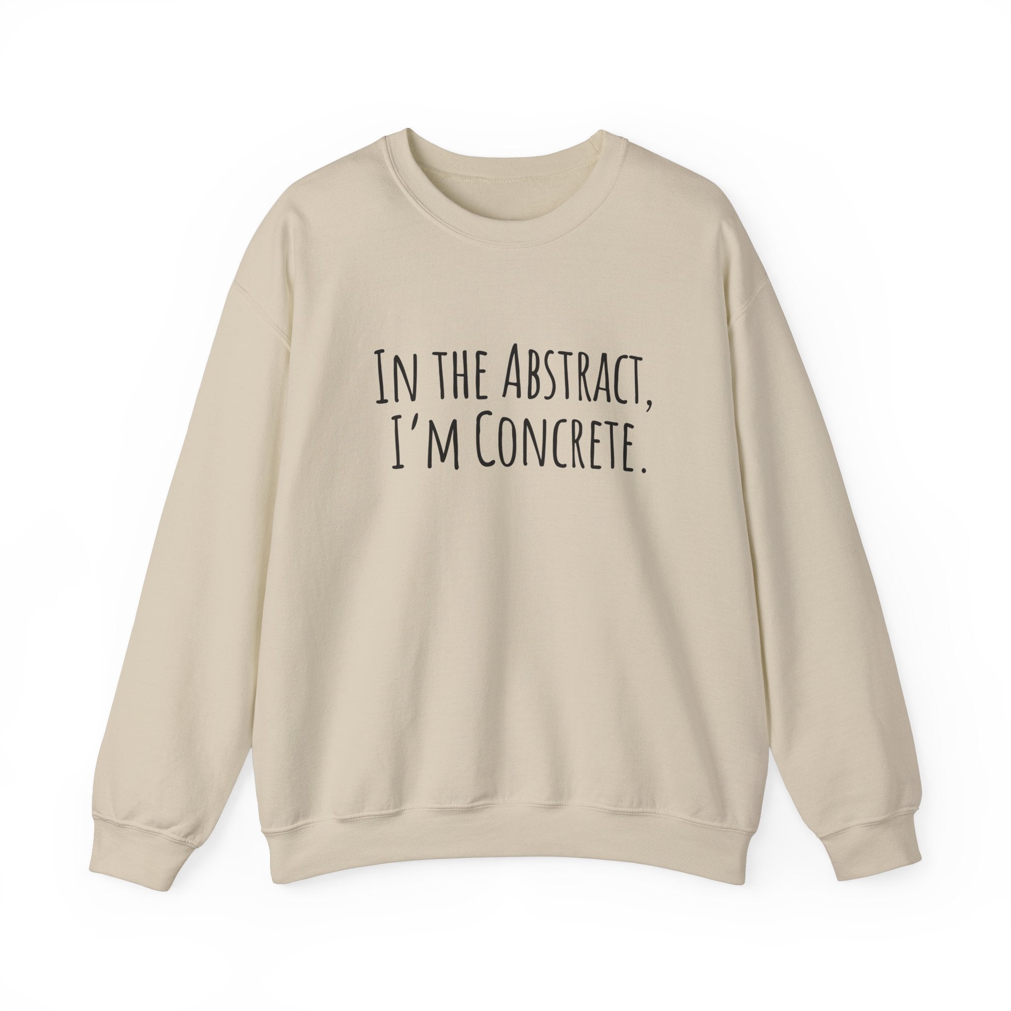 Unisex Artist Sweatshirt | In the Abstract I'm Concrete | Art Pun Series Gift - Mythos Design