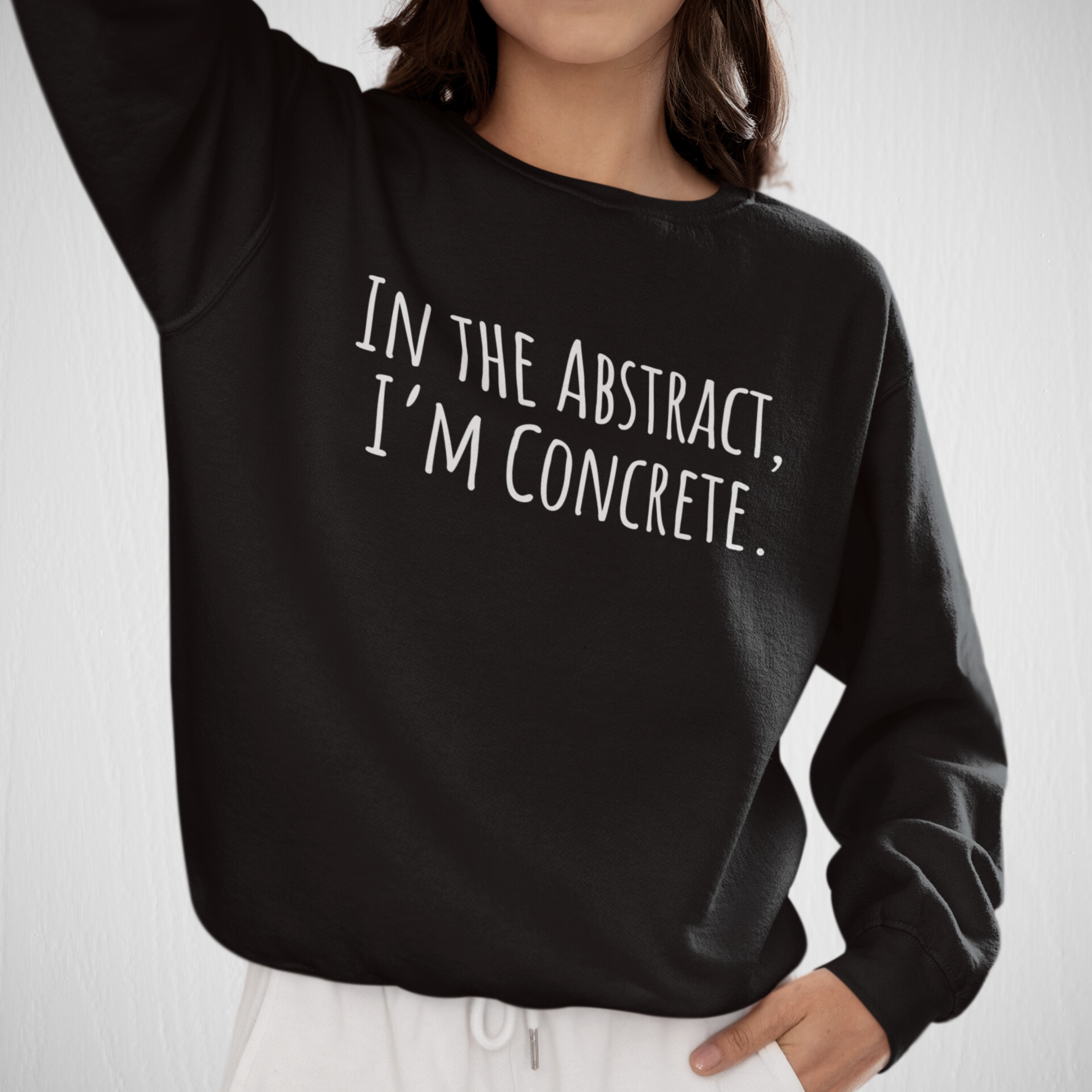 Unisex Artist Sweatshirt | In the Abstract I'm Concrete | Art Pun Series Gift - Mythos Design