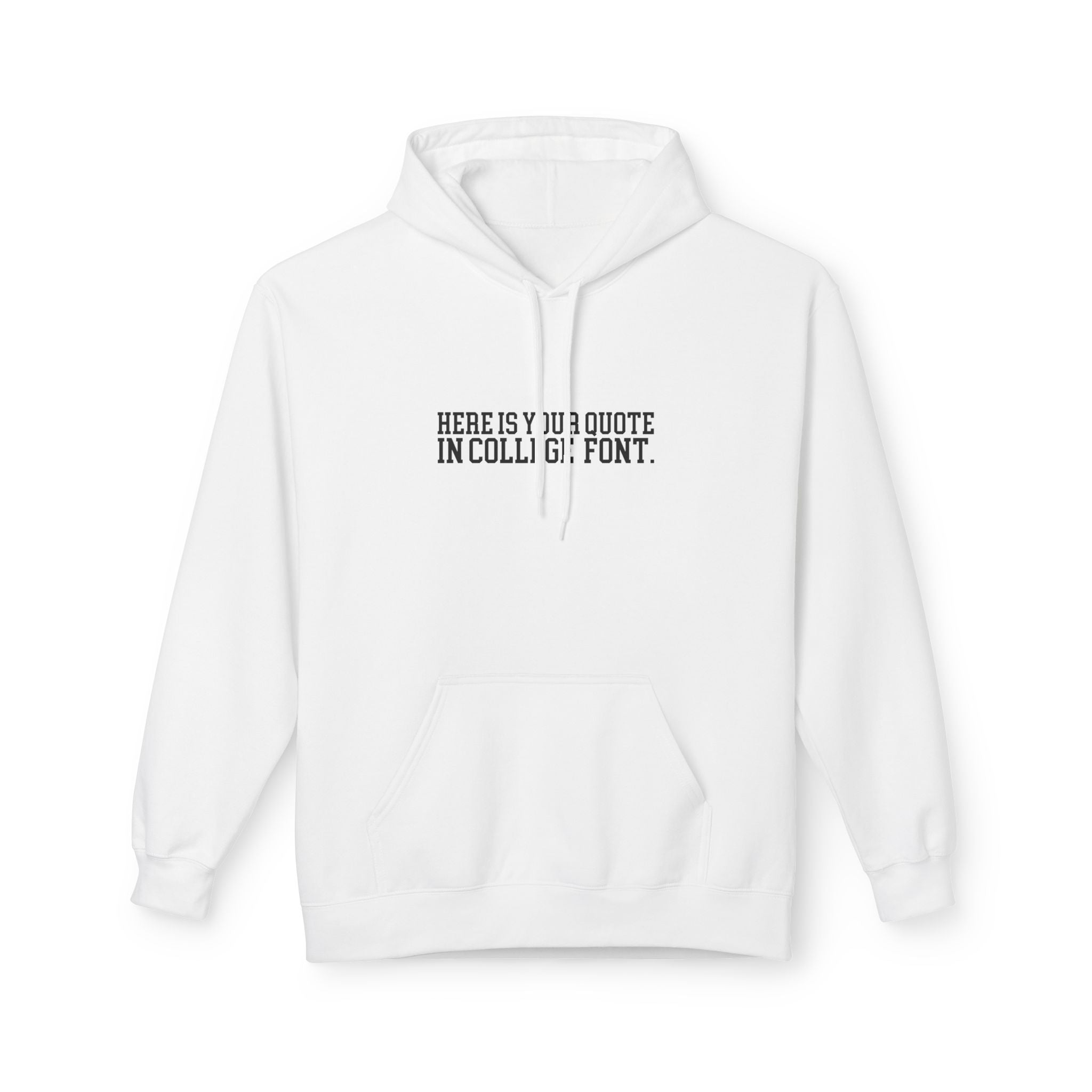 Custom Quotes Fleece Hoodie | College Font Design - Mythos Design