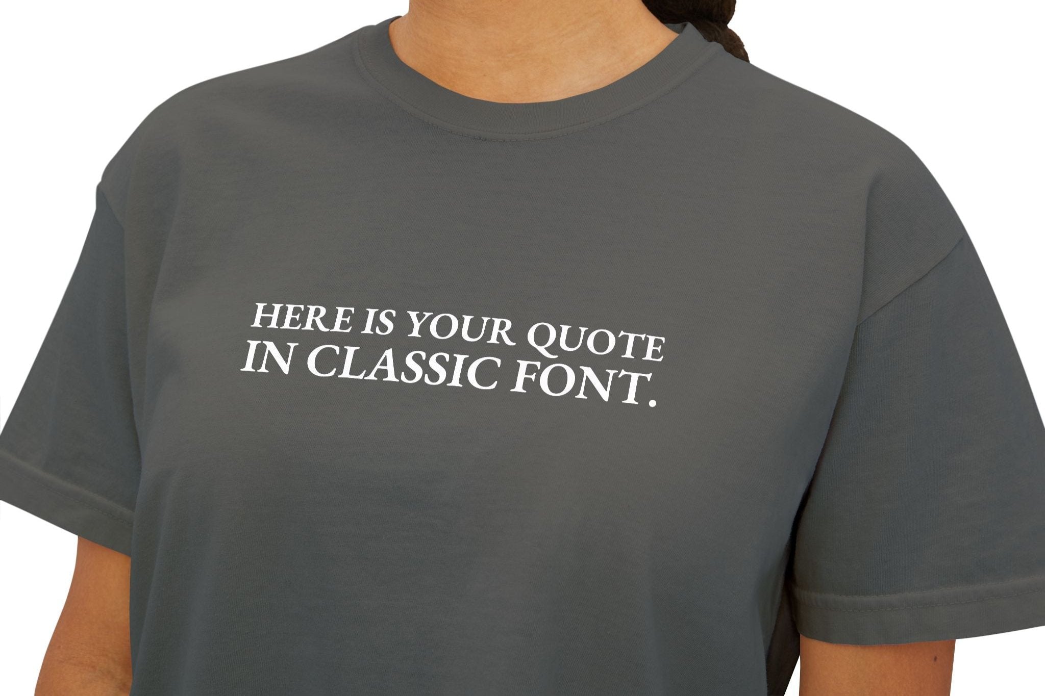 Custom Quotes Boxy Shirt | Classic Font Design - Mythos Design